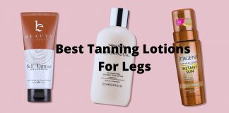 Best Tanning Lotions For Legs